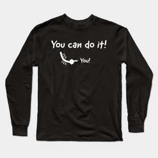 You can do it quote Long Sleeve T-Shirt